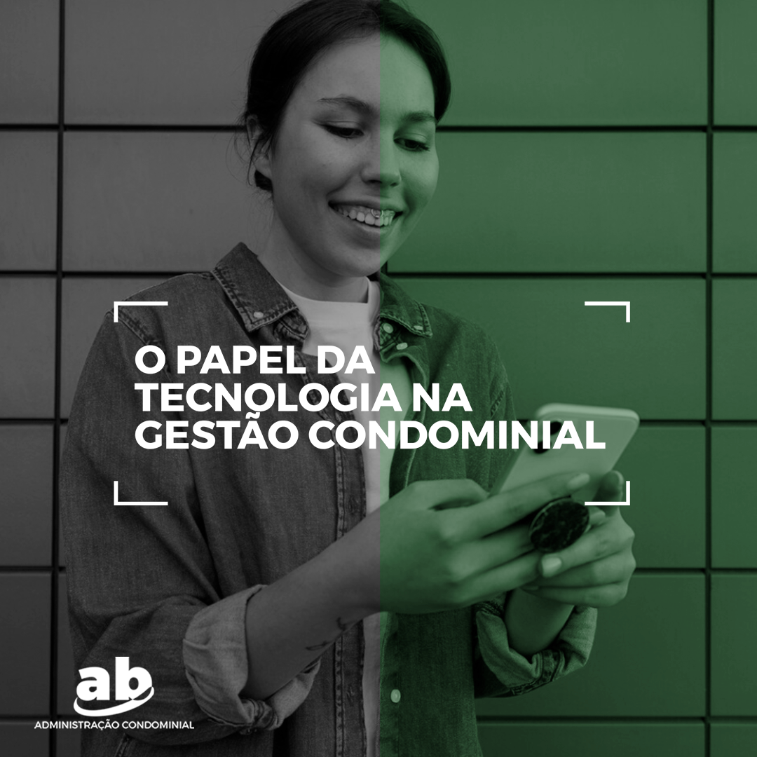 O papel da tecnologia na gestão condominial – AB Administração Condominial